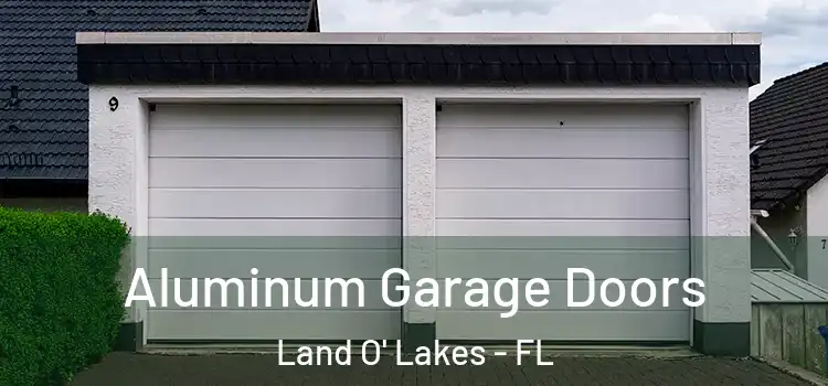  Aluminum Garage Doors Land O' Lakes - FL