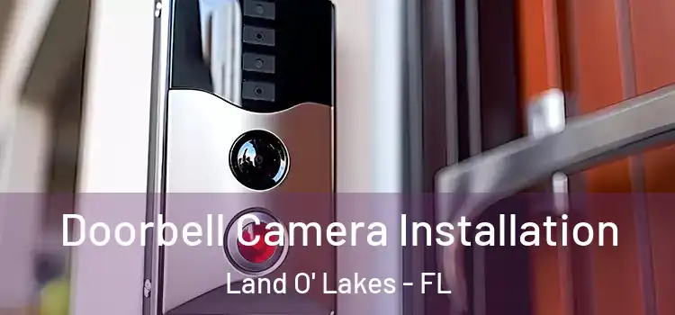  Doorbell Camera Installation Land O' Lakes - FL